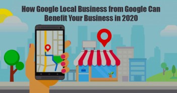 How Google Local Business from Google Can Benefit Your Business in 2020