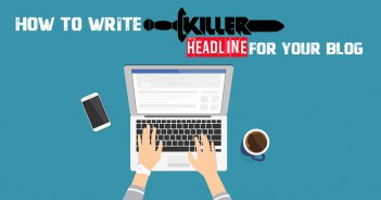 How to Write Killer Headlines for your Blog