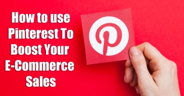 How to Use Pinterest to Boost Your Ecommerce Sales