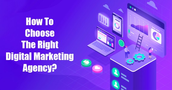 How To Choose The Right Digital Marketing Agency?